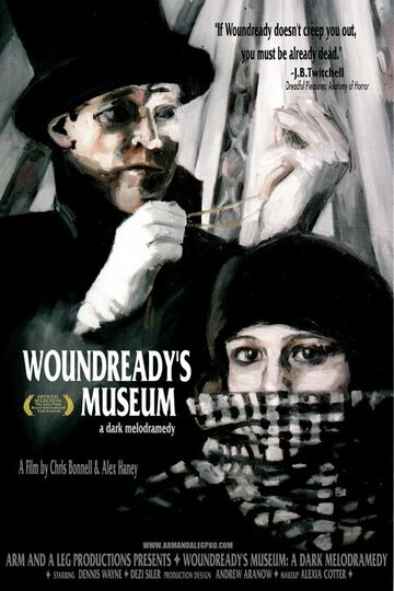 Woundready's Museum: A Dark Melodramedy (2005)
